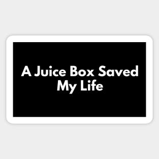 A Juice Box Saved My Life Sticker